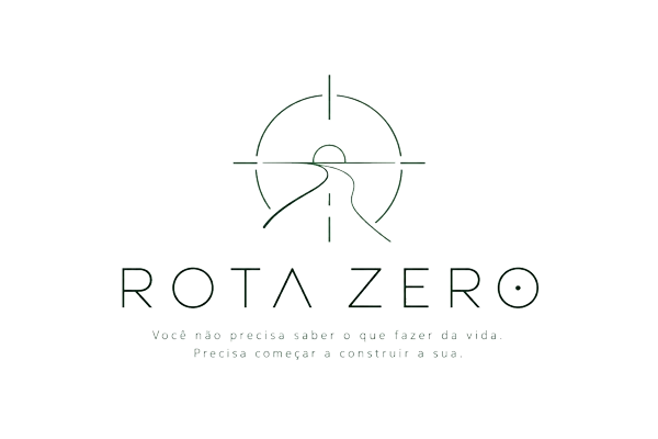 ROTA ZERO — Você não precisa saber o que fazer da vida. Precisa começar a construir a sua.